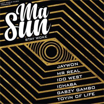 Jaywon – Masun (Stay Woke) ft Idowest, Mr. Real, Ichaba, Toyin of Life & Gabzy [AuDio]