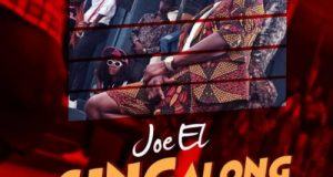 Joe El – Sing Along [ViDeo]