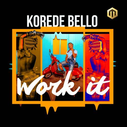 Korede Bello – Work It [AuDio]