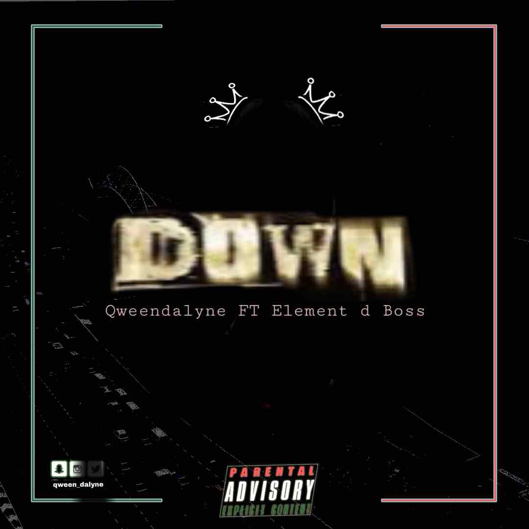 Qweendalyne - Down ft Element D Boss [ViDeo]