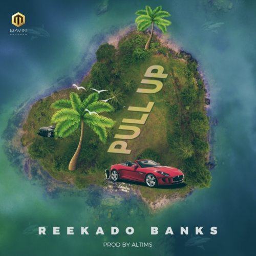 Reekado Banks – Pull Up [AuDio]