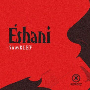 Samklef - Eshani [AuDio + ViDeo]