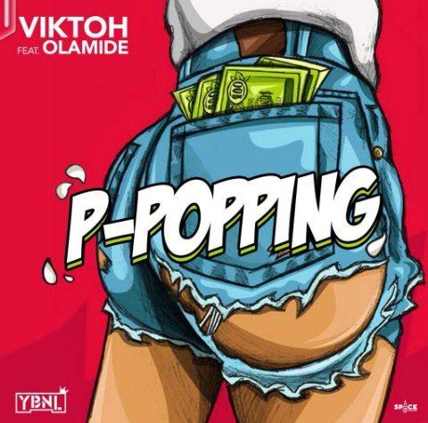 Viktoh – P-Popping ft Olamide [AuDio]