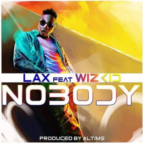 L.A.X – Nobody ft Wizkid [AuDio]