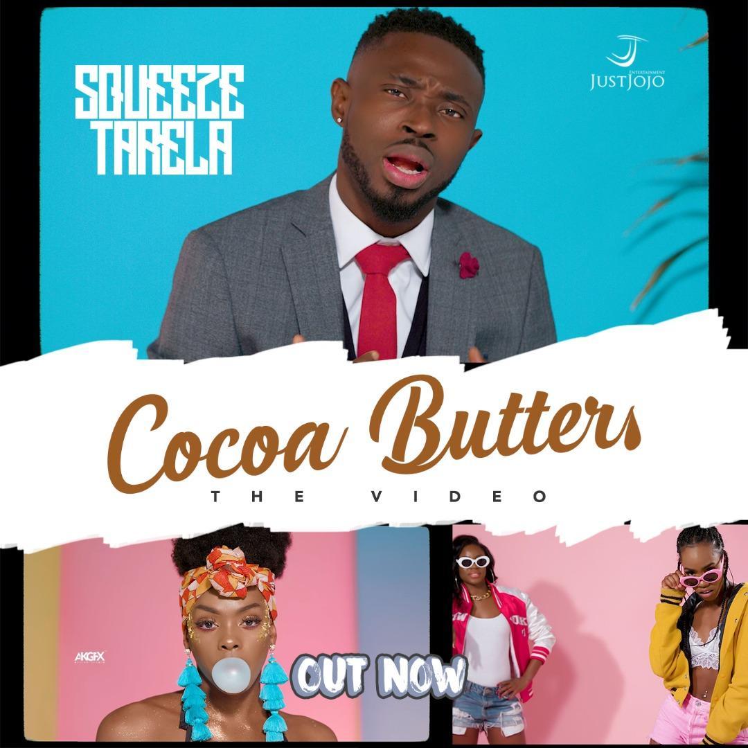 Squeeze Tarela – Cocoa Butter [ViDeo]