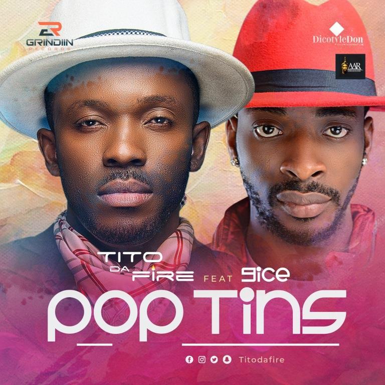 Tito Da Fire – Pop Tins ft 9ice [AuDio]