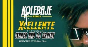 Xcellente – Ko Le Baje Remix ft Iyanya Dj Arafat Audio Video