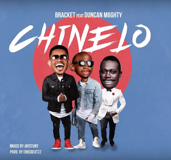 Bracket – Chinelo ft Duncan Mighty [AuDio]
