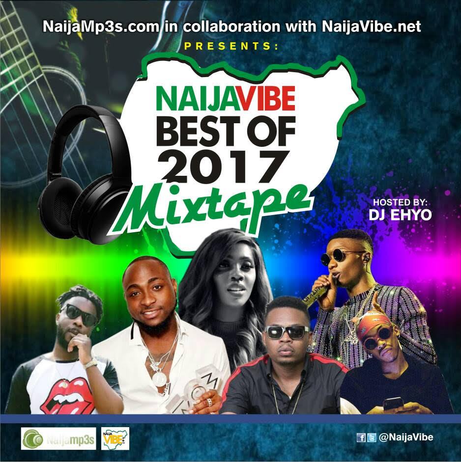 Dj Ehyo - NaijaVibe Best of 2017 [MixTape]