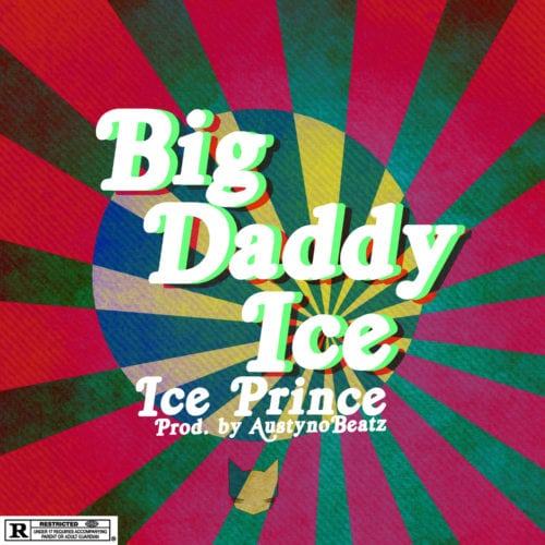 Ice Prince – Big Daddy Ice [AuDio]