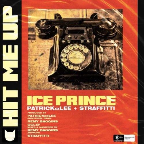 Ice Prince – Hit Me Up ft PatrickXXLee & Straffitti [AuDio]