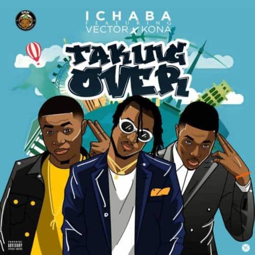 Ichaba – Taking Over ft Vector & Kona [AuDio]