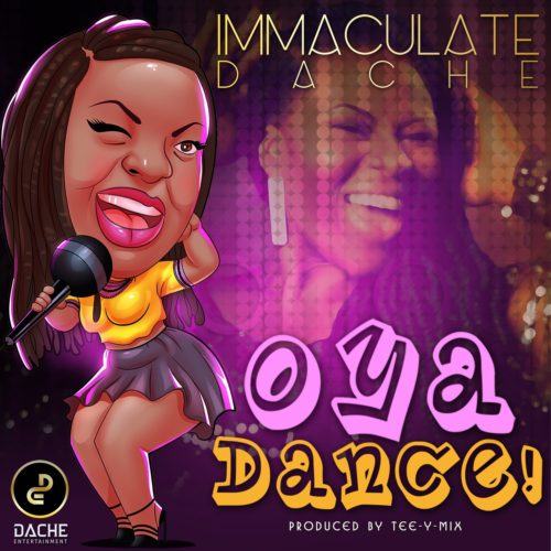 Immaculate Dache – Oya Dance [AuDio]