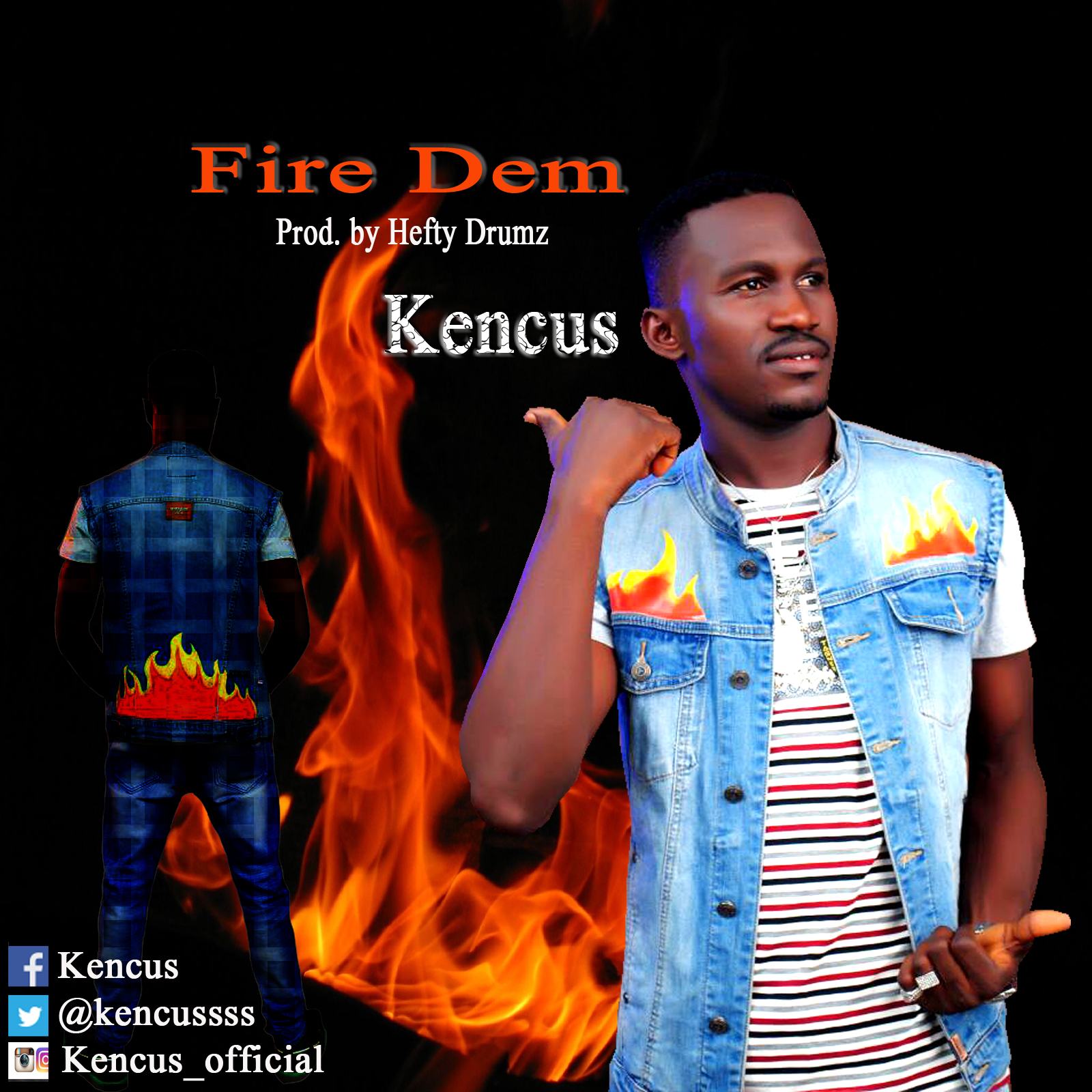 Kencus - Fire Dem [AuDio + ViDeo]