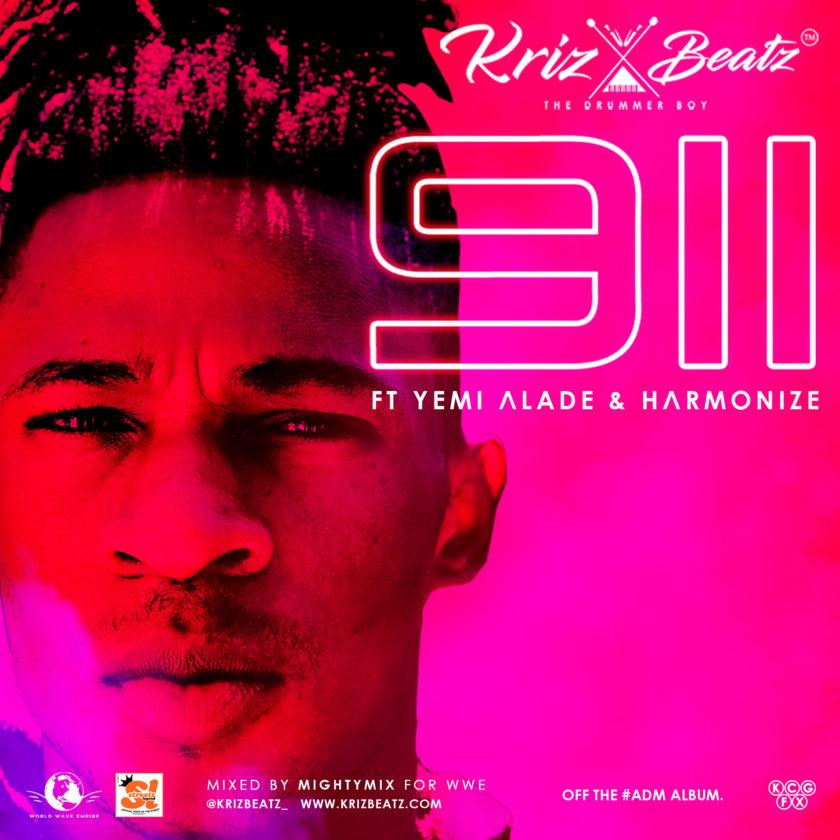 Kriz Beatz – 911 ft Yemi Alade & Harmonize [AuDio]