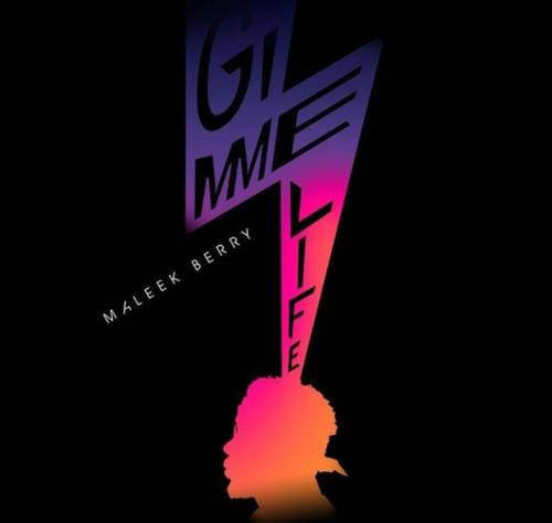Maleek Berry – Gimme Life [AuDio]