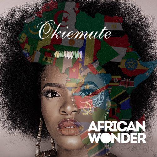 Okiemute (Project Fame Winner) – African Wonder [AuDio]