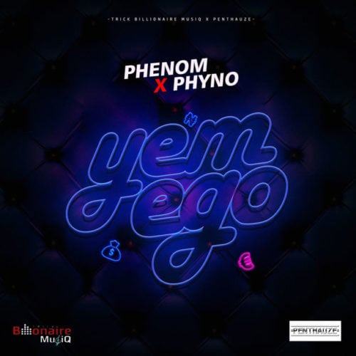 Phenom – Yem Ego ft Phyno [AuDio]