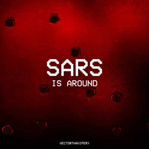 Vector – Sars Is Around (S.I.A) [ViDeo]