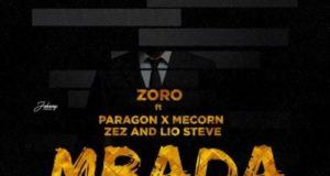 Zoro – Mbada (Remix) ft Paragon, Mecorn, Zez & Lio Steve [AuDio]