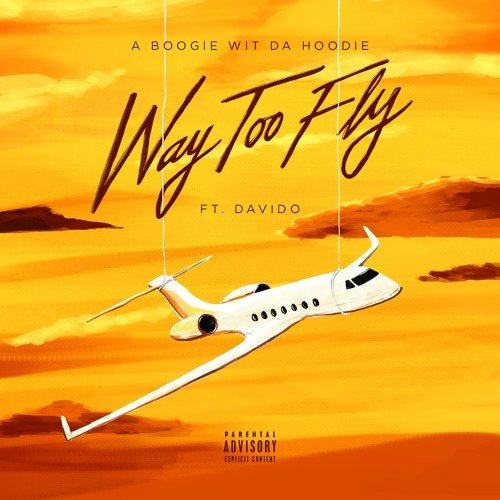 A Boogie Wit Da Hoodie & Davido – Way Too Fly [ViDeo]