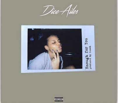Dice Ailes – Enough For You [AuDio]