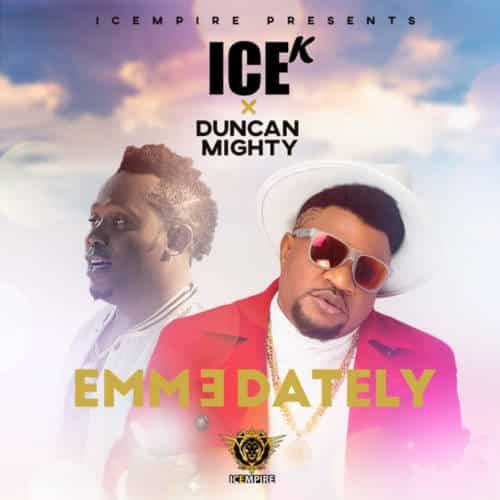 Ice K – Emmedately ft Duncan Mighty [AuDio]