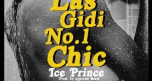 Ice Prince – Las Gidi Number 1 Chick [AuDio]