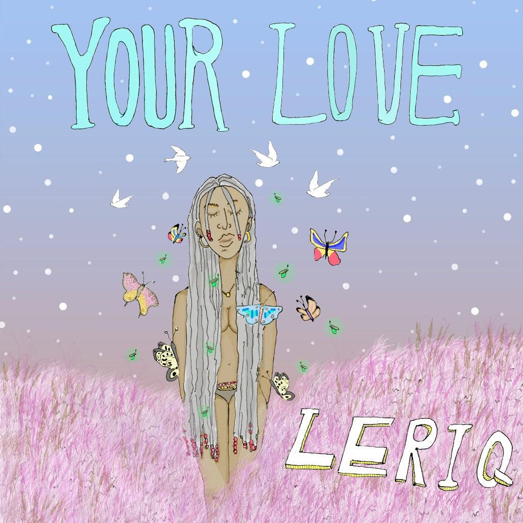 LeriQ – Your Love [ViDeo]