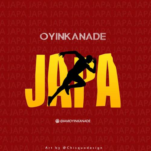 Oyinkanade – Japa [AuDio]