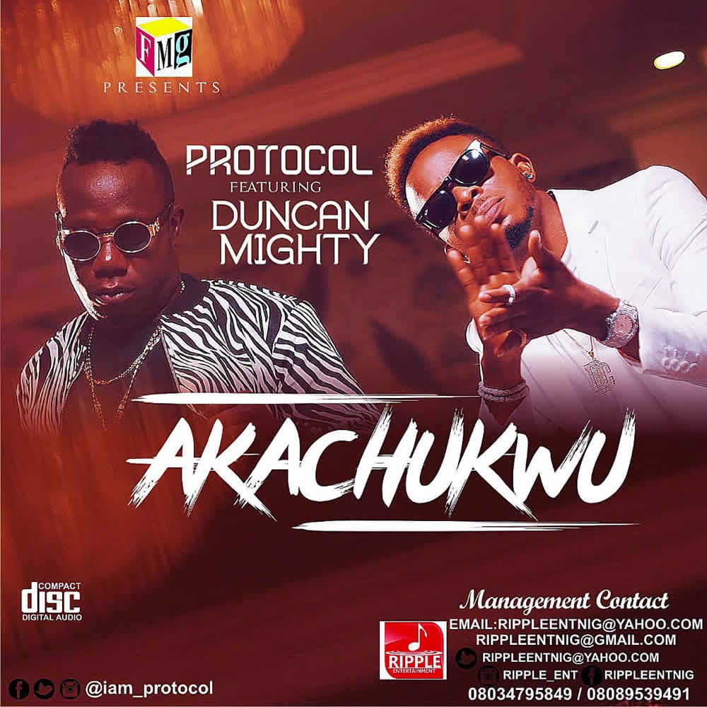 Protocol – Akachukwu ft Duncan Mighty [AuDio + ViDeo]