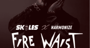 Skales – Fire Waist ft Harmonize [AuDio]
