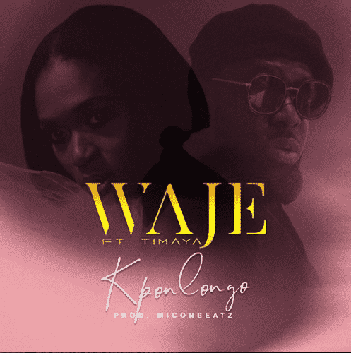 Waje – Kponlongo ft Timaya [AuDio]