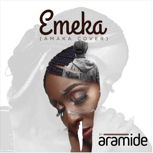 Aramide – Emeka (Amaka Cover) [AuDio]