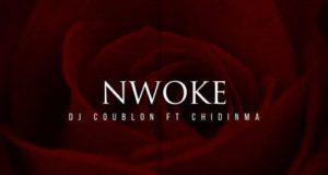 DJ Coublon – Nwoke ft Chidinma [AuDio]
