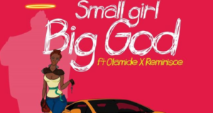 DJ Jimmy Jatt – Small Girl Big God ft Olamide & Reminisce [AuDio]