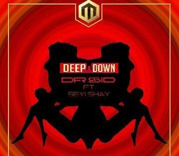 Dr. Sid – Deep Down ft Seyi Shay [AuDio]