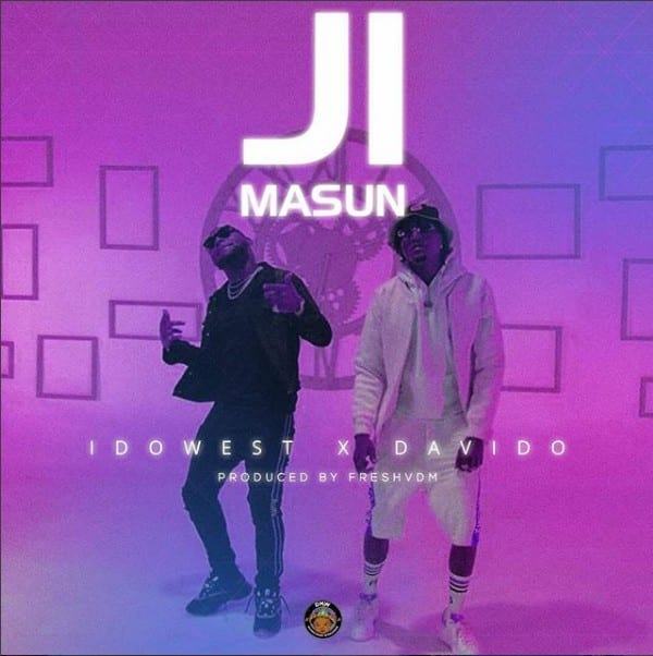 Idowest – Ji Masun ft Davido [AuDio]