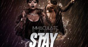 Immaculate Dache – Stay ft L.A.X [AuDio]