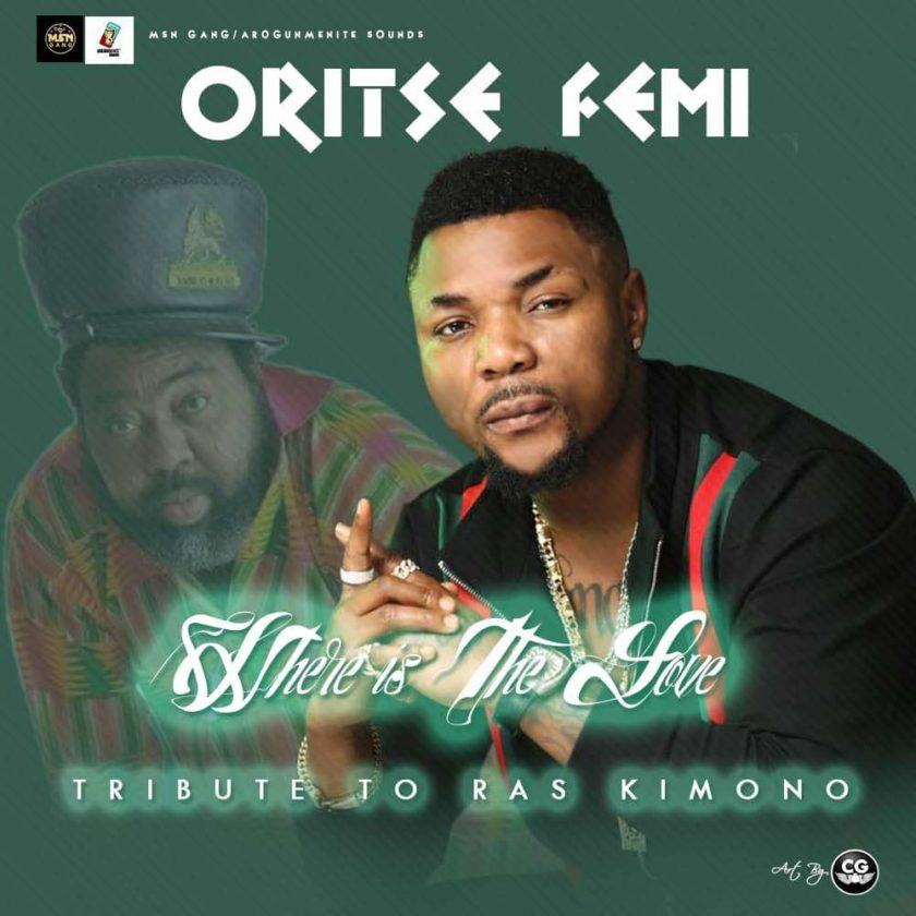 Oritse Femi – Where Is The Love (Tribute To Ras Kimono) [AuDio]