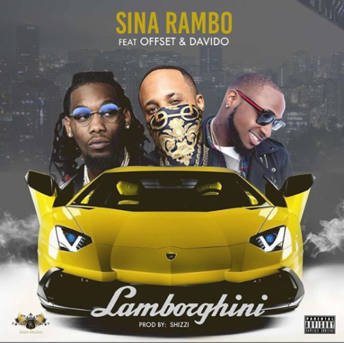 Sina Rambo – Lamborghini ft Offset & Davido [AuDio]