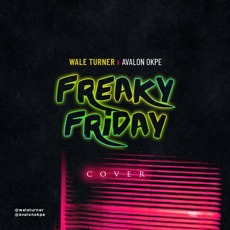 Wale Turner – Freaky Friday Cover [ViDeo]