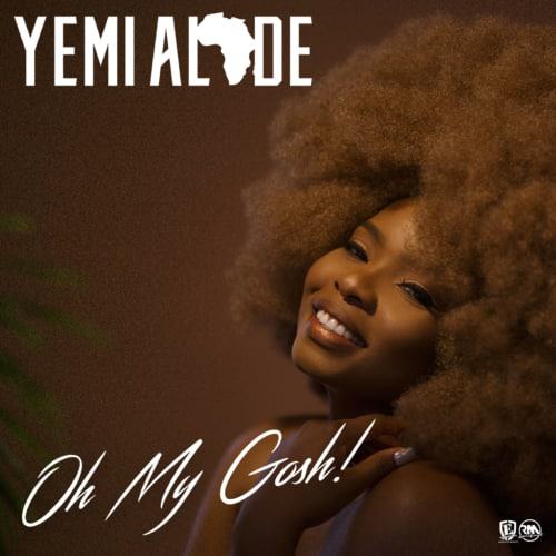 Yemi Alade – Oh My Gosh [AuDio]
