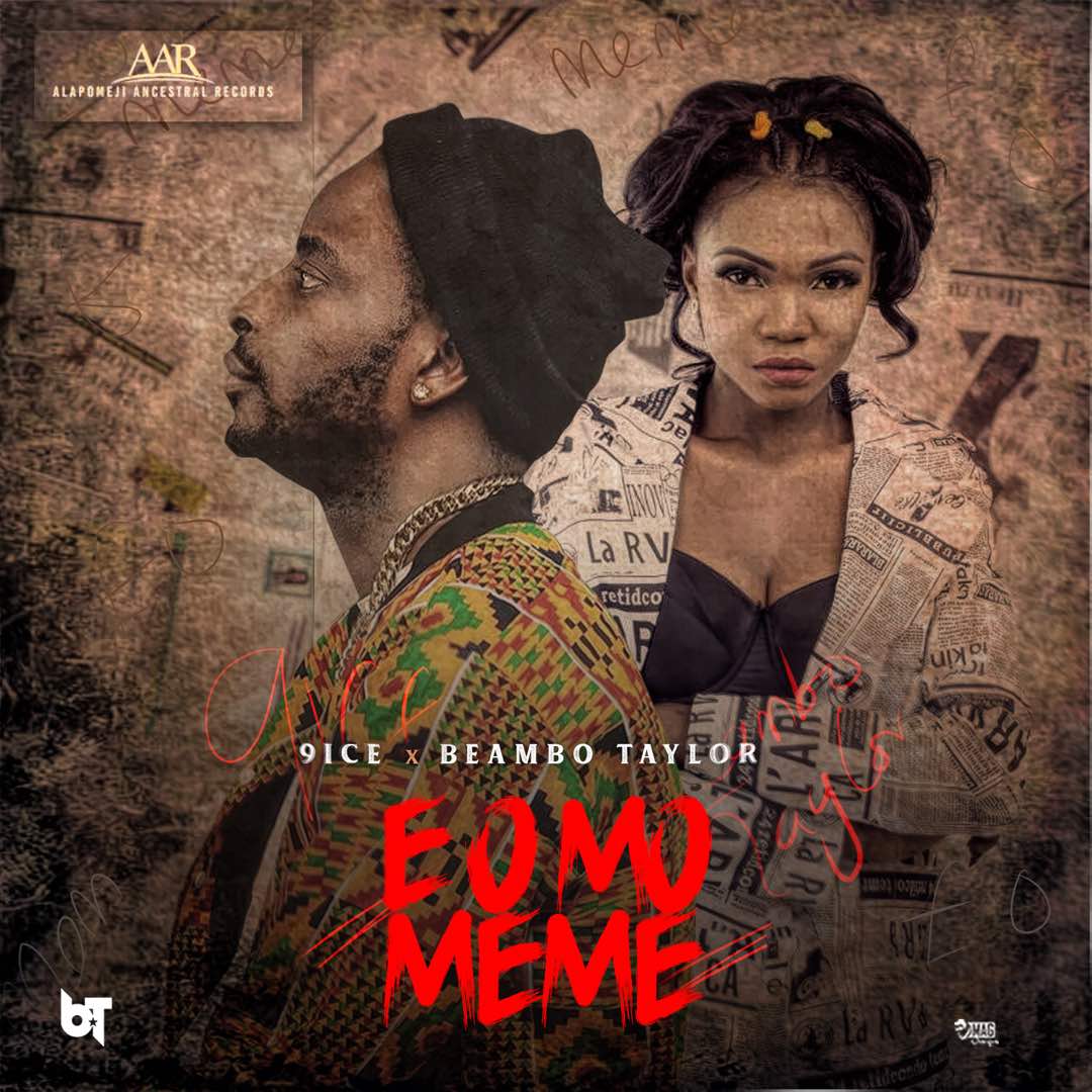 9ice – E O Mo Meme ft Beambo Taylor [AuDio]