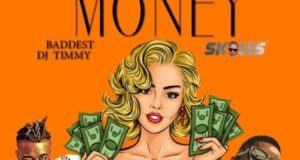 Baddest DJ Timmy & Skales – Sexy Money [ViDeo]