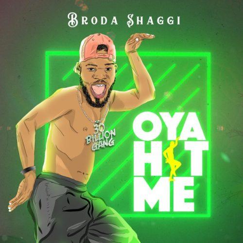Broda Shaggi – Oya Hit Me [AuDio]