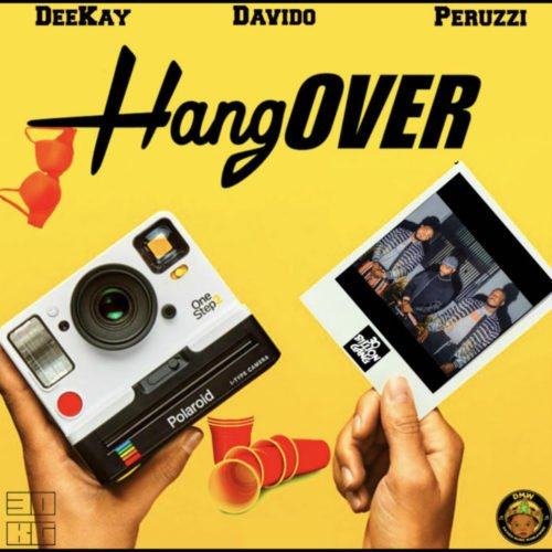 Deekay – Hangover ft Davido & Peruzzi [AuDio]