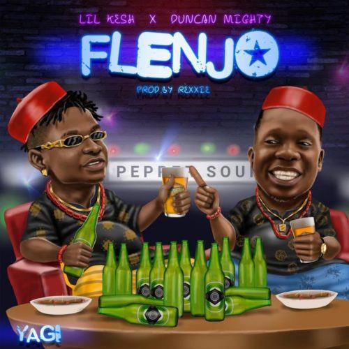 Lil Kesh – Flenjo ft Duncan Mighty [AuDio]