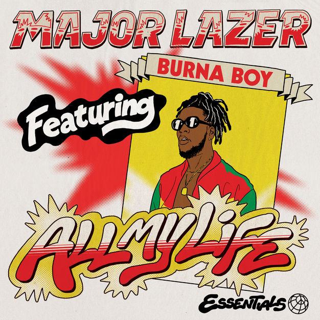 Major Lazer – All My Life ft Burna Boy [ViDeo]