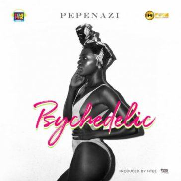 Pepenazi – Psychedelic [AuDio]